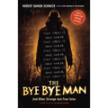 The Bye Bye Man: And Other Strange-but-True Tales - Paperback