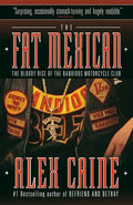 The Fat Mexican: The Bloody Rise of the Bandidos Motorcycle Club - Paperback