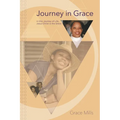 Journey in Grace: In this Journey of Life, Jesus Christ is the Grace - Paperback