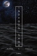 Indygos Saga: The Alpha and the Omega - Paperback
