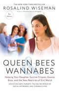 Queen Bees and Wannabes, 3rd Edition: Helping Your Daughter Survive Cliques, Gossip, Boys, and the New Realities of Girl World - Paperback