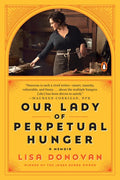 Our Lady of Perpetual Hunger: A Memoir - Paperback