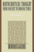 Mathematical Thought from Ancient to Modern Times - Paperback