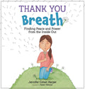Thank You Breath: Finding Peace and Power from the Inside Out - Hardcover