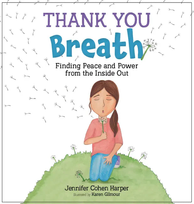 Thank You Breath: Finding Peace and Power from the Inside Out - Hardcover