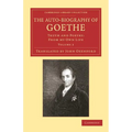 The Auto-Biography of Goethe: Truth and Poetry: From My Own Life - Paperback
