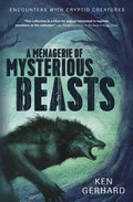 A Menagerie of Mysterious Beasts: Encounters with Cryptid Creatures - Paperback