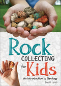 Rock Collecting for Kids: An Introduction to Geology - Paperback