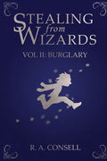 Stealing from Wizards: Volume 2: Burglary - Paperback