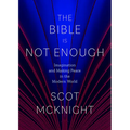 The Bible Is Not Enough: Imagination and Making Peace in the Modern World - Hardcover