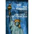 The Strange Death of American Exceptionalism - Paperback