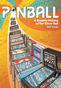 Pinball: A Graphic History of the Silver Ball - Hardcover
