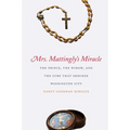 Mrs. Mattingly's Miracle: The Prince, the Widow, and the Cure That Shocked Washington City - Paperback
