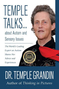 Temple Talks about Autism and Sensory Issues: The World's Leading Expert on Autism Shares Her Advice and Experiences - Paperback