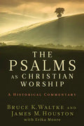 Psalms as Christian Worship: A Historical Commentary - Paperback