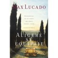 Aligere Su Equipaje: Despoj駑onos de Las Cargas Que Nunca Debimos Llevar - La Promesa del Salmo 23 - Paperback