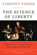 The Science of Liberty: Democracy, Reason, and the Laws of Nature - Paperback