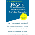 PRAXIS Physical Education Content Knowledge Test Taking Strategies: PRAXIS 5091 - Free Online Tutoring - New 2020 Edition - The latest strategies to p - Paperback