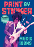 Paint by Sticker: Music Icons: Re-Create 10 Classic Photographs One Sticker at a Time! - Paperback
