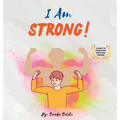 I am Strong: A children's book to make every child Feel Strong (I Am Series) - Hardcover