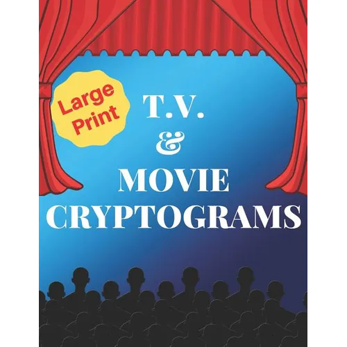 TV & Movie Cryptograms: 200 LARGE PRINT Cryptogram Puzzles Based on Television and Movie Quotes - Paperback