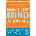 Magnificent Mind at Any Age: Natural Ways to Unleash Your Brain's Maximum Potential - Paperback
