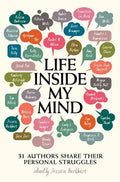 Life Inside My Mind: 31 Authors Share Their Personal Struggles - Hardcover