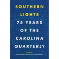 Southern Lights: 75 Years of the Carolina Quarterly - Paperback
