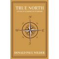 True North: Living and Leading On Purpose - Paperback