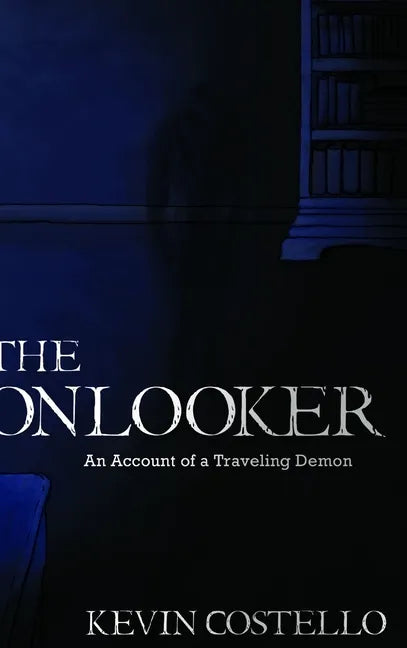 The Onlooker: An Account of a Traveling Demon - Hardcover