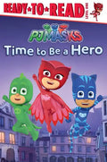 Time to Be a Hero: Ready-To-Read Level 1 - Hardcover