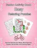 Senior Activity Book: Easy Relaxing Puzzles includes Spot the Odd One Out, Mazes, Word Searches, Sudoku, Dot tot Dots, and Coloring Page for - Paperback