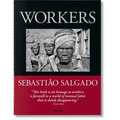 Sebastião Salgado. Workers. an Archaeology of the Industrial Age - Hardcover