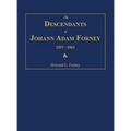 The Descendants of Johann Adam Forney 1557-1963 - Hardcover