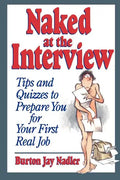 Naked at the Interview: Tips and Quizzes to Prepare You for Your First Real Job - Paperback
