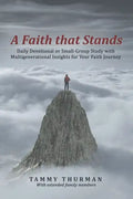 A Faith That Stands: Daily Devotional or Small-Group Study with Multigenerational Insights for Your Faith Journey - Paperback