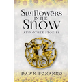 Sunflowers In The Snow & Other Stories - Paperback