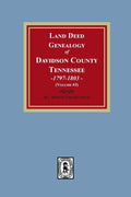 Land Deed Genealogy of Davidson County, Tennessee, 1797-1803. (Volume #3) - Paperback