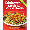 Diabetes Meals for Good Health: Includes Complete Meal Plans and 100 Recipes - Paperback
