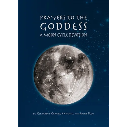 Prayers to the Goddess: A Moon Cycle Devotion - Paperback