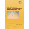 Experience and the Ultimate Structure of Reality on Husserl's Pursuit of Truth - Paperback