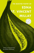 The Selected Poetry of Edna St. Vincent Millay - Paperback