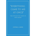 "Everything Came to Me at Once": the Intellectual Vision of Ren? Girard - Paperback