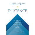 Diligence: The Joyful Endeavor of the Buddhist Path - Paperback
