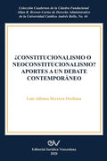 Constitucionalismo O Neoconstitucionalismo? Aportes a Un Debate Contemporáneo - Paperback