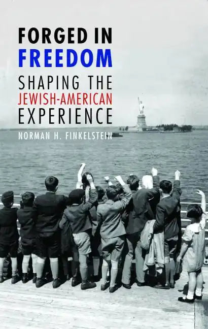 Forged in Freedom: Shaping the Jewish-American Experience - Hardcover