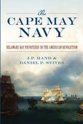 The Cape May Navy: Delaware Bay Privateers in the American Revolution - Paperback