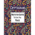 Cryptograms: 100 Meditation Cryptograms puzzle books for adults large print, Meditation Quotes That Will Give You Peace - Paperback