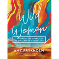 Wild Woman: A Footnote, the Desert, and My Quest for an Elusive Saint - Hardcover