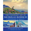 The Visionary Art of Nicholas Roerich: A Messenger of Beauty - Hardcover